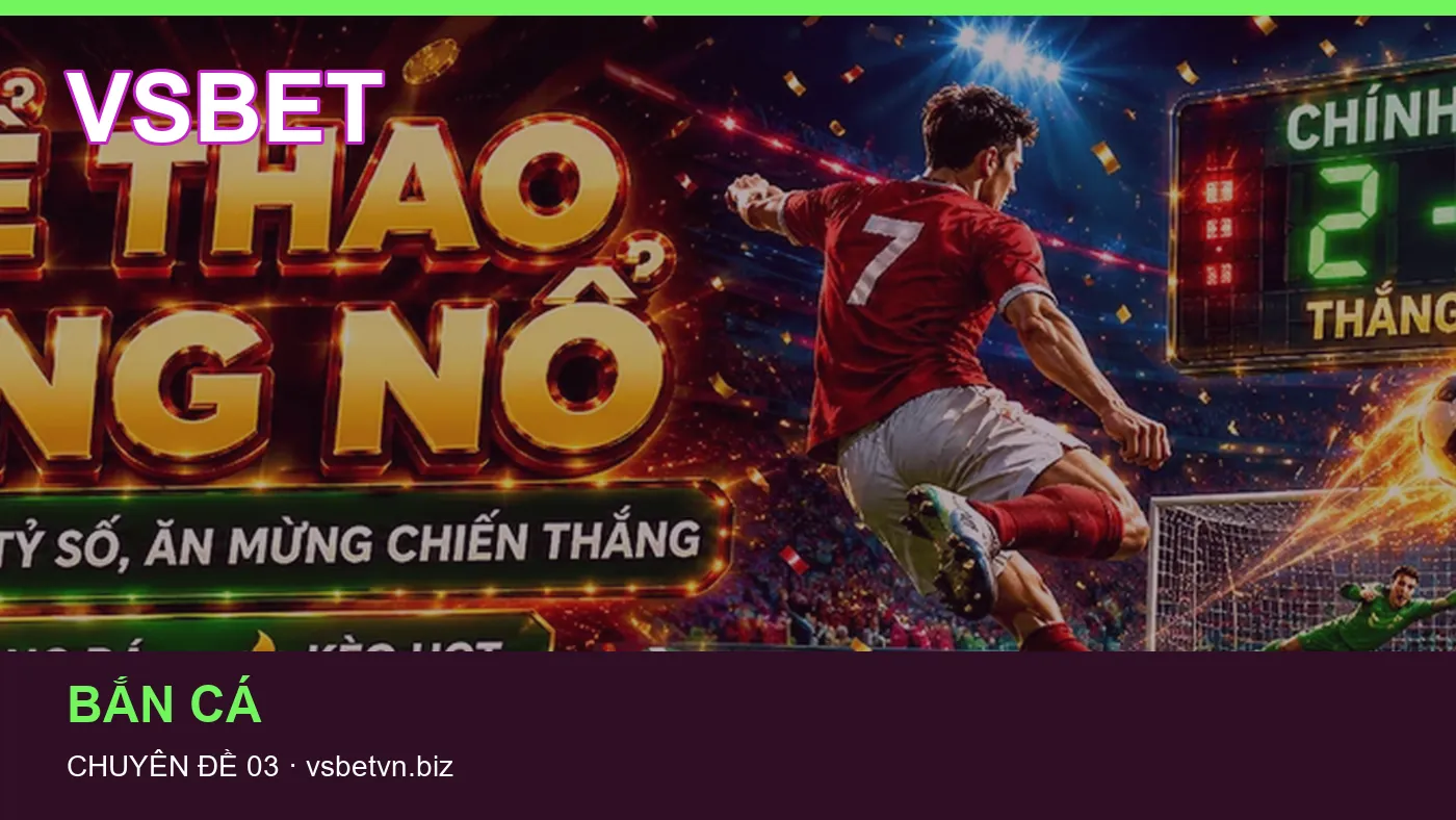 Bảo vệ dữ liệu cá nhân khi tìm hiểu Bắn cá tại VSBET